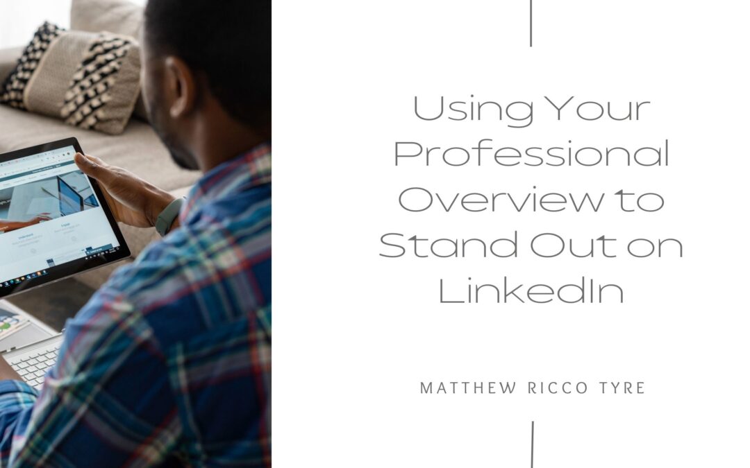 Using Your Professional Overview to Stand Out on LinkedIn